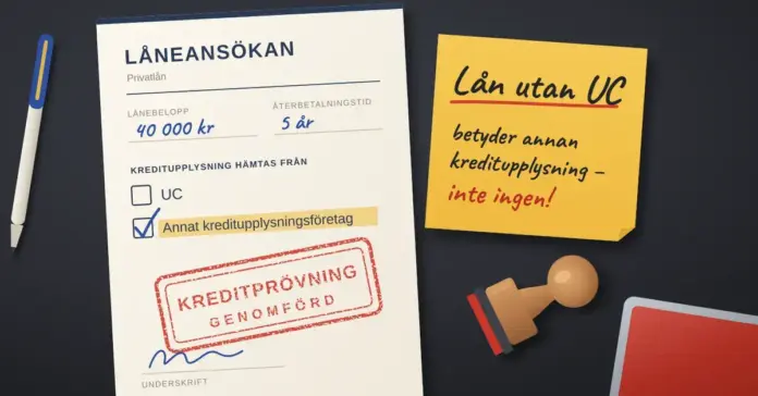 Lån utan UC – så fungerar det, regler och vad du bör veta Illustration av en låneansökan på ett mörkt skrivbord där rutan för UC är tom och rutan för annat kreditupplysningsföretag är ikryssad, med en röd stämpel ”Kreditprövning genomförd”, en gul lapp med texten ”Lån utan UC betyder annan kreditupplysning – inte ingen!” samt en penna, en trästämpel och en stämpeldyna.