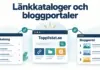 Länkkataloger och bloggportaler – var du hittar Topplistat på webben Illustration av Topplistat.se som länkas samman med en länkkatalog och en bloggportal med kategorier och rankade bloggar.