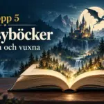Topp 5 fantasyböcker – bästa bokserierna för unga och vuxna En uppslagen bok med ett magiskt landskap, ett slott och en flygande drake intill fyra böcker och texten ”Topp 5 fantasyböcker – För unga och vuxna”.